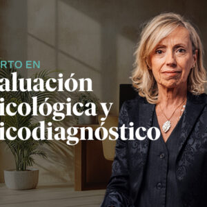 Curso Certificado de Experto en Evaluación Psicológica y Psicodiagnóstico