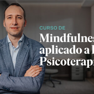 Curso de Mindfulness Aplicado a la Psicoterapia