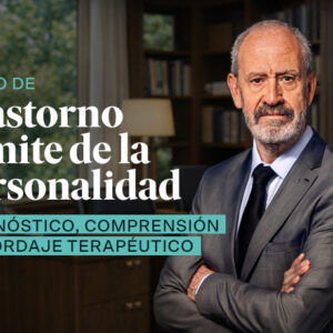 Curso de Trastorno Límite de la Personalidad: Diagnóstico, Comprensión y Abordaje Terapéutico